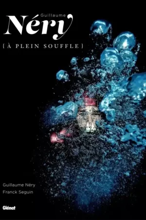 Nouveauté Guillaume Néry, A Plein Souffle