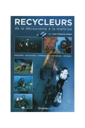 Recycleur : mode d'emploi, de la découverte à la maitrise Meilleure Vente