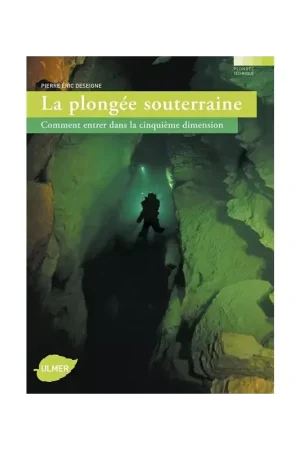 LA PLONGÉE SOUTERRAINE, COMMENT ENTRER DANS LA CINQUIÈME DIMENSION Authentique