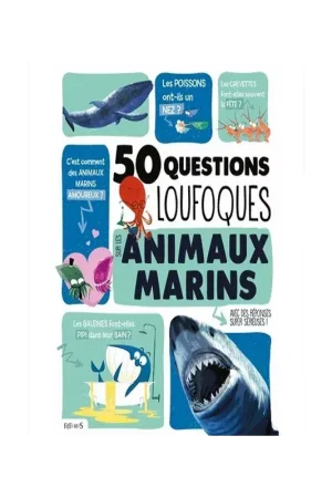 Solde 50 QUESTIONS LOUFOQUES SUR LES ANIMAUX MARINS